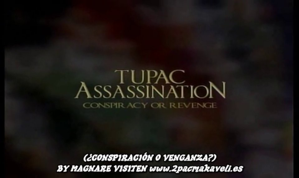 Tupac Assassination Conspiracy or Revenge I – Subtitulos Español BY MAGNARE 1-2